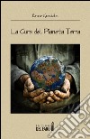 La cura del pianeta Terra. E-book. Formato EPUB ebook di Bruno Grandelis