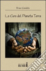 La cura del pianeta Terra. E-book. Formato Mobipocket ebook