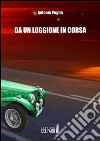 Da un loggione in corsa. E-book. Formato EPUB ebook