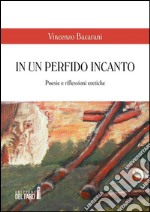 In un perfido incanto. Poesie e riflessioni eretiche. E-book. Formato EPUB ebook