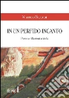 In un perfido incanto. Poesie e riflessioni eretiche. E-book. Formato EPUB ebook di Vincenzo Bacarani