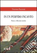 In un perfido incanto. Poesie e riflessioni eretiche. E-book. Formato Mobipocket ebook