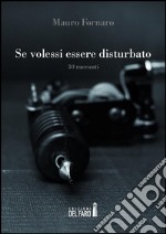 Se volessi essere disturbato. E-book. Formato EPUB ebook