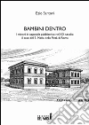 Bambini dentro. I minori in ospedale psichiatrico nel XX secolo: il caso del S. Maria della Pietà di Roma. E-book. Formato Mobipocket ebook di Ezio Sartori