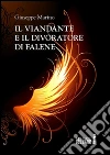 Il viandante e il divoratore di falene. E-book. Formato Mobipocket ebook di Giuseppe Marino