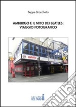 Amburgo e il mito dei Beatles: viaggio fotografico. E-book. Formato EPUB ebook