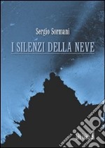 I silenzi della neve. E-book. Formato EPUB ebook