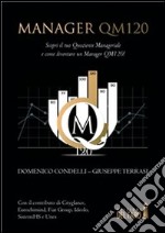 Manager QM120:  Scopri il tuo Quoziente Manageriale e come diventare un Manager QM120! . E-book. Formato EPUB ebook