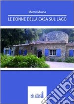 Le donne della casa sul lago. E-book. Formato EPUB ebook