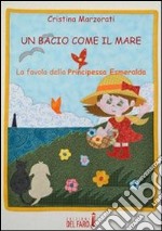 Un bacio come il mare. E-book. Formato EPUB ebook