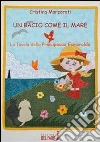Un bacio come il mare. E-book. Formato EPUB ebook di Cristina Marzorati