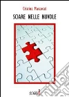 Sciare nelle nuvole. E-book. Formato EPUB ebook di Cristina Marzorati