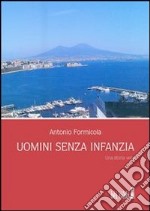 Uomini senza infanzia. Una storia vera. E-book. Formato EPUB ebook