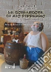 Le domandone di Zio Pippuzzo. Storie di primitivo, sbronze e matematica. E-book. Formato EPUB ebook di Arteggiate Laboratorio d’Arte
