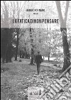 La fatica di non pensare. E-book. Formato EPUB ebook di Mauro Fornaro