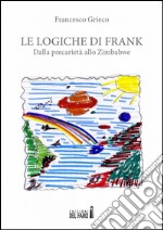 Le logiche di Frank. E-book. Formato Mobipocket ebook