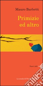 Primizie ed altro. E-book. Formato PDF ebook