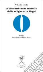 Il concetto di filosofia della religione in Hegel. E-book. Formato PDF ebook