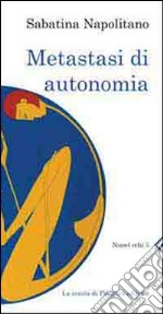 Metastasi di autonomia. E-book. Formato PDF