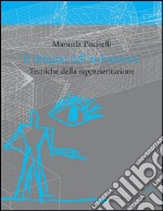 Il disegno dell’architettura. Tecniche della rappresentazione. E-book. Formato PDF ebook