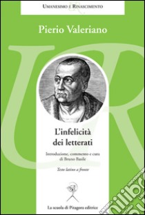 L’infelicità dei letterati. E-book. Formato PDF ebook di Pierio Valeriano