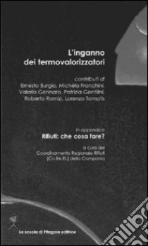 L’inganno dei termovalorizzatori. E-book. Formato PDF ebook di AA. VV.