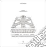 L'Albergo dei poveri a Napoli. Il ridisegno, il rilievo e la riconfigurazione dell’architettura monumentale. E-book. Formato PDF ebook