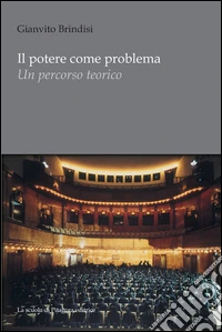 Il potere come problema. Un percorso teorico. E-book. Formato PDF ebook