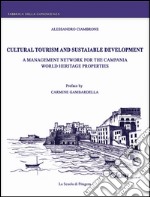 Cultural tourism and sustainable development: a management network for the Campania world heritage properties. E-book. Formato PDF