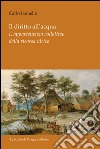 Il diritto all'acqua. L'appartenenza collettiva della risorsa idrica. E-book. Formato PDF ebook