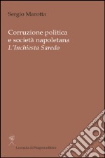 Corruzione politica e società napoletana. L'inchiesta Saredo. E-book. Formato PDF ebook