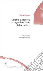 Libertà di ricerca e organizzazione della cultura. E-book. Formato PDF ebook