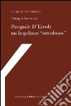 Pasquale D'Ercole un hegeliano “ortodosso”. E-book. Formato PDF ebook