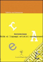 Guida ai linguaggi artistici contemporanei. E-book. Formato PDF ebook