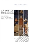 Sovranità e federalismo: Una lettura de La Politica di Johannes Althusius. E-book. Formato PDF ebook di Ferdinando Lonardo