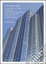 Rigenerazione urbana e densificazione nelle nuove politiche territoriali. E-book. Formato PDF ebook