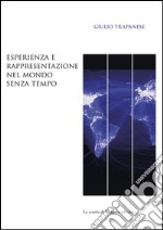 Esperienza e rappresentazione nel mondo senza tempo. E-book. Formato PDF ebook