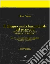 Il disegno multidimensionale del territorio: Innovazione tecnologica e invarianti geometriche. E-book. Formato PDF ebook di Nicola Pisacane