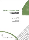Una vita in cooperazione: Una guida al tempo e al lavoro ritrovato. E-book. Formato PDF ebook