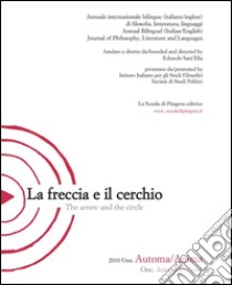 La freccia e il cerchio. Annuale internazionale bilingue di filosofia, letteratura, linguaggi: Automa/Anima. E-book. Formato PDF ebook di AA.VV.