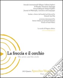 La freccia e il cerchio. Annuale internazionale bilingue di filosofia, letteratura, linguaggi: Specchio/Maschera. E-book. Formato PDF ebook di AA.VV.