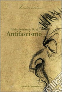 Antifascismo. E-book. Formato PDF ebook di Fabio Fernando Rizi