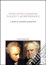 Intelletto e ragione in Kant e Schopenhauer. E-book. Formato PDF ebook