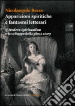 Apparizioni spiritiche e fantasmi letterari: Il 'Modern Spiritualism' e lo sviluppo della 'ghost story'. E-book. Formato PDF