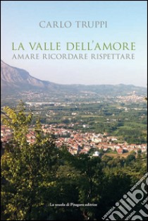 La Valle dell’Amore. E-book. Formato PDF ebook di Carlo Truppi