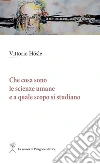 Che cosa sono le scienze umane e a quale scopo si studiano. E-book. Formato PDF ebook di Vittorio Hösle
