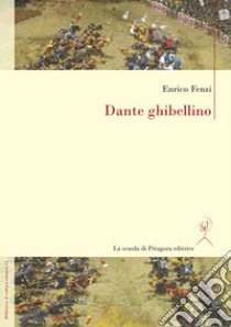 Dante ghibellino. E-book. Formato PDF ebook di Enrico Fenzi