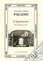 L’Agamennone, monogramma lirico. E-book. Formato PDF ebook