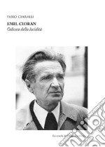 Emil Cioran: Odissea della lucidità. E-book. Formato PDF ebook