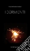 I dùrmienti. E-book. Formato EPUB ebook di Francesco Delle Donne